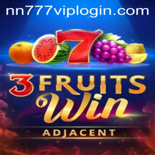 Discover the Excitement of 3FruitsWin and nn777 VIP Login