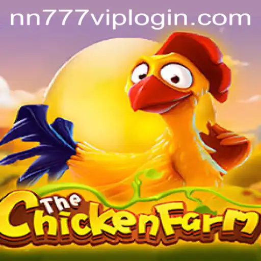Discover the Engaging World of ChickenFarm and the nn777 VIP Login Experience