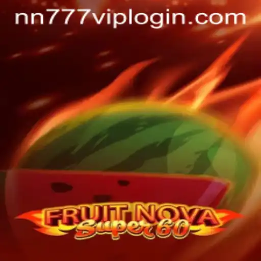 Unveiling the Excitement of FruitNovaSuper60 and nn777 vip login