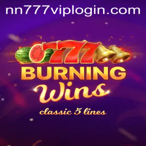 Discover the Excitement of BurningWins and nn777 VIP Login