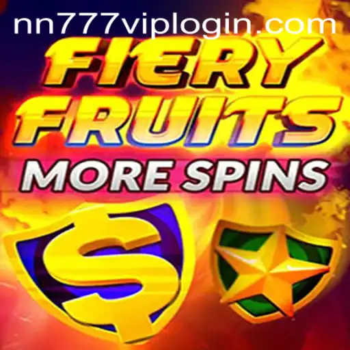 Delve into the Exciting World of FieryFruitsMoreSpins and NN777 VIP Login