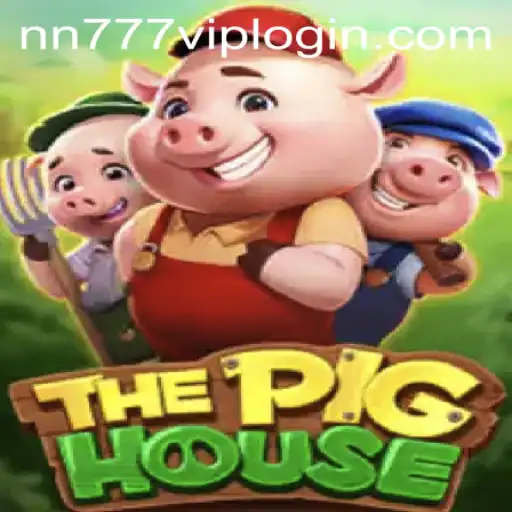 ThePigHouse: A New Game Experience with nn777 VIP Login