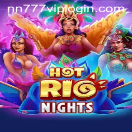 Exploring the Vibrant World of HotRioNights and nn777 vip login